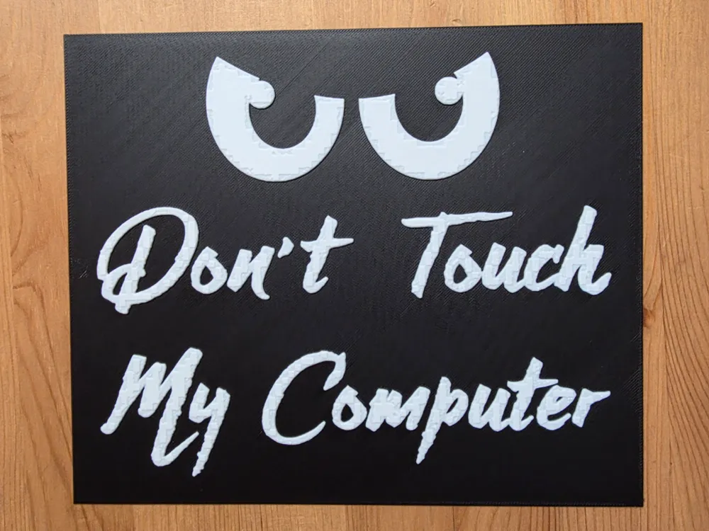 Don't Touch My Computer Hueforge by Morganja HueForge model: Don't Touch My Computer Hueforge by Morganja