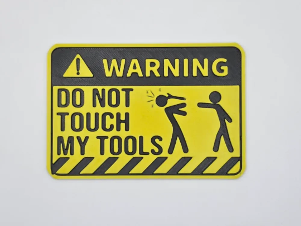 Sign Do not touch my tools by Kactus Fpv HueForge model: Sign Do not touch my tools by Kactus Fpv
