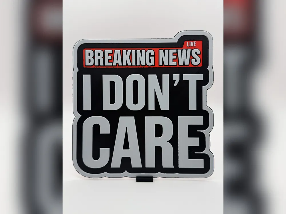 Breaking News I Don't Care Sign by iPrintStuffau HueForge model: Breaking News I Don't Care Sign by iPrintStuffau