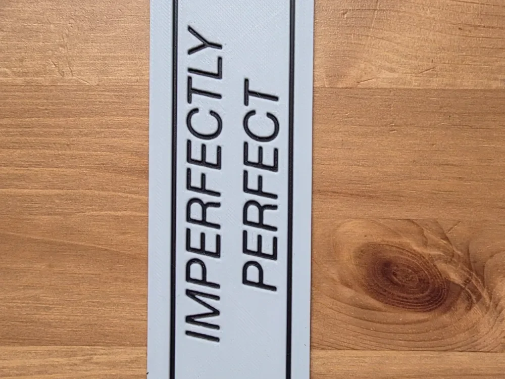 IMPERECTLY PERFECT Bookmark by Morganja HueForge model: IMPERECTLY PERFECT Bookmark by Morganja